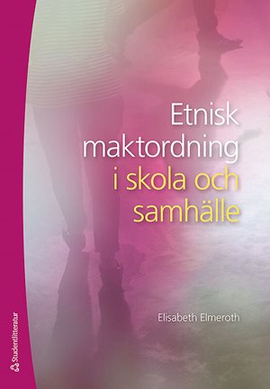 ISBN 9789144121543 Etnisk maktordning i skola och samhälle