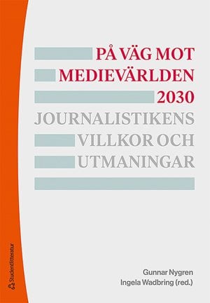 ISBN 9789144125060 På väg mot medievärlden 2030