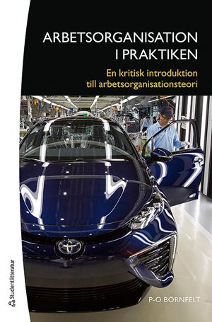 ISBN 9789144127309 Arbetsorganisation i praktiken