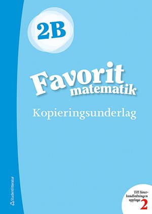 ISBN 9789144132020 Favorit matematik 2B Kopieringsunderlag