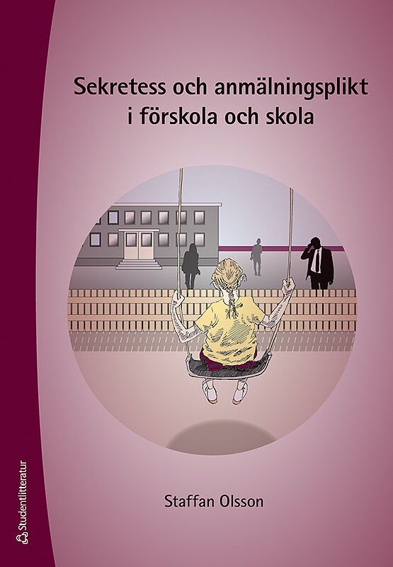 ISBN 9789144132266 Sekretess och anmälningsplikt i förskola och skola