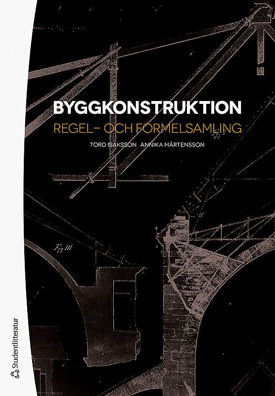 ISBN 9789144138565 Byggkonstruktion. Regel- och formelsamling