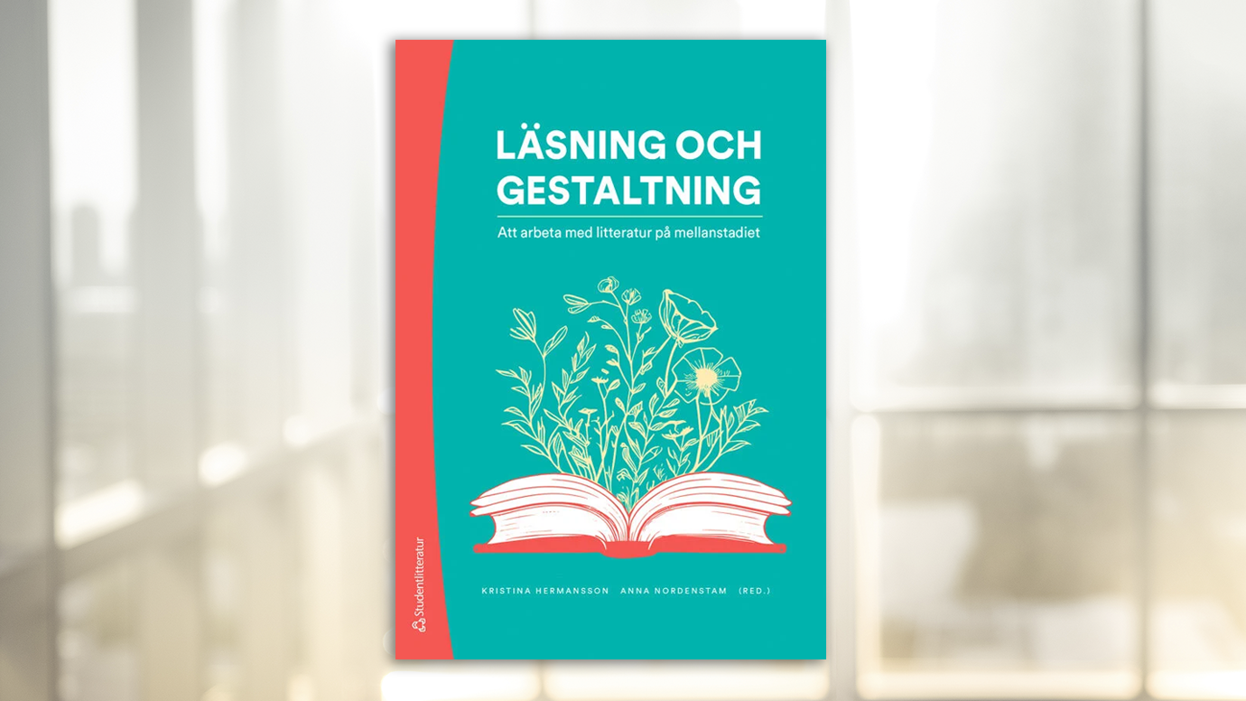 L sning Och Gestaltning Att Arbeta Med Litteratur P Mellanstadiet l-sning-och-gestaltning-att-arbeta-med-litteratur-p-mellanstadiet