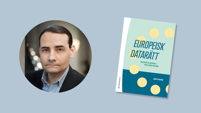Bild på Jonas Ledendal och omslagsbild på boken Europeisk datarätt