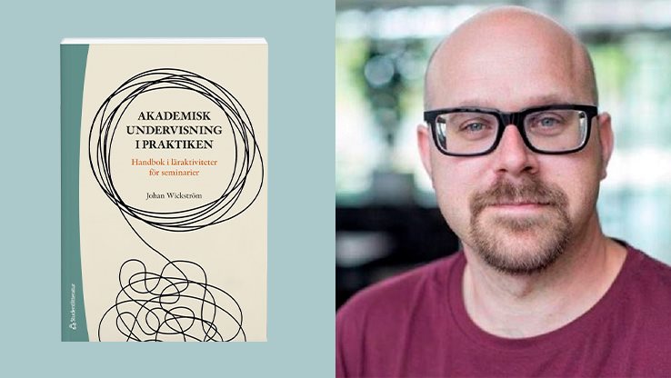 Mockup av Akademisk undervisning i praktiken och bild på Johan Wickstöm